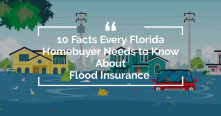 10 Facts Every Florida Homebuyer Needs to Know About Flood Insurance 