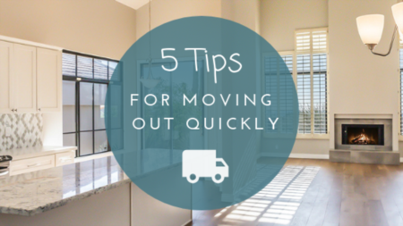 5 Tips for Moving Out of Your House Quickly