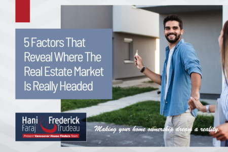 5 Factors That Reveal Where The Real Estate Market Is Really Headed