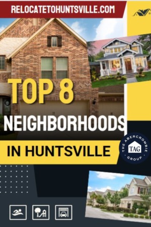  8 Popular Neighborhoods in Huntsville 2023