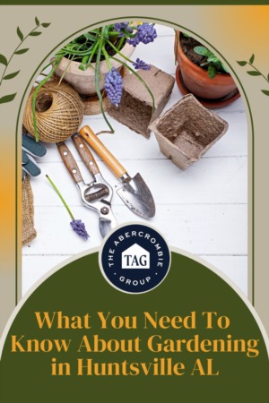 What You Need To Know About Gardening in Huntsville AL