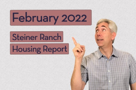 Steiner Ranch Housing Report - February 2022
