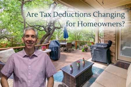 Changes for Homeowners Tax Deductions?