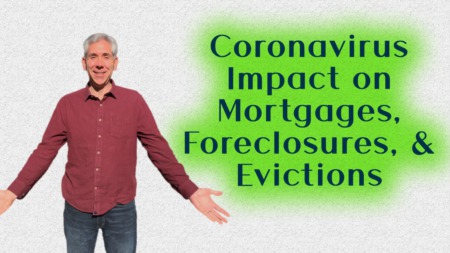 Coronavirus Update: Mortgage Deferrals, Foreclosures, & Evictions