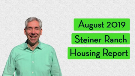 How's the Market in Steiner Ranch - August 2019