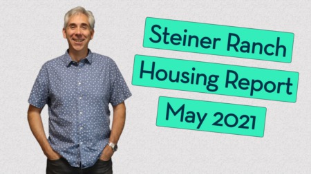 Steiner Ranch Housing Report - May 2021