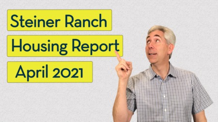 Steiner Ranch Housing Report - April 2021