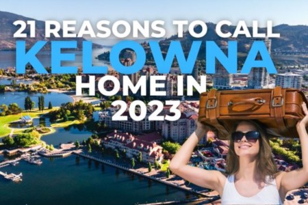 Moving to Kelowna, BC? Discover the 21 Reasons Why it's the Best Decision You'll Make in 2023