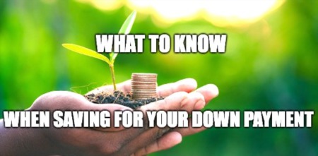 Here is What You Should Know When Saving for a Down Payment