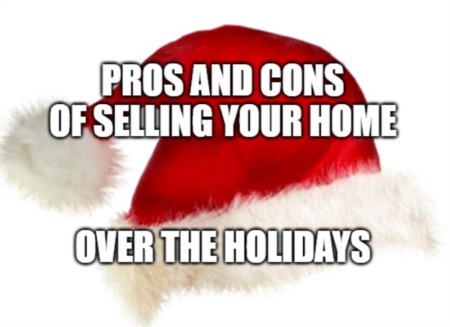 The Pros and Cons of Selling Your Home Over the Holidays