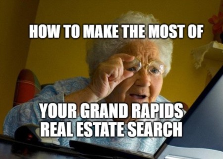 How to Make the Most of Your Grand Rapids Real Estate Search