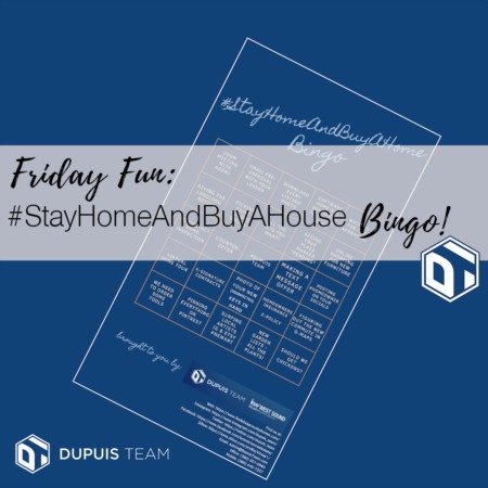 Some Friday Fun:  #StayHomeAndBuyAHome Bingo!