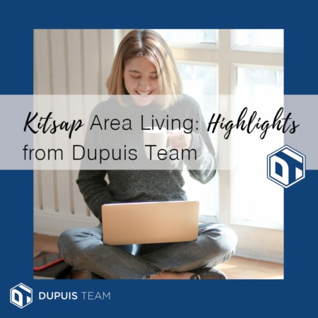 Kitsap Area Living: Highlights from Dupuis Team