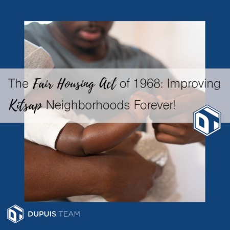 The Fair Housing Act of 1968: Improving Our Kitsap Neighborhoods Forever