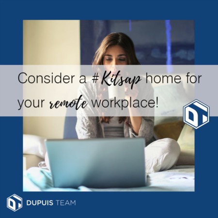 Consider a Kitsap Home for Your Remote Workplace!
