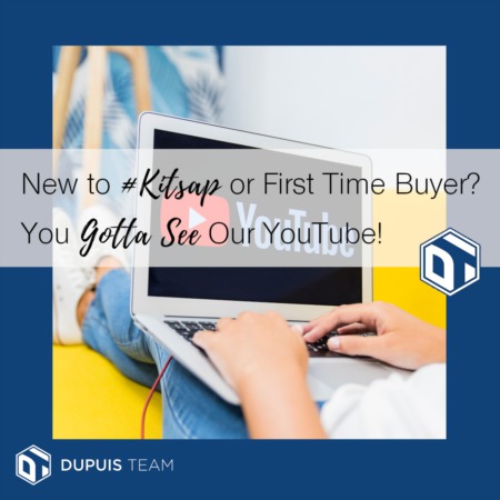 New to Kitsap or First Time Buyer?  Be Sure to Catch Our You Tube Channel!