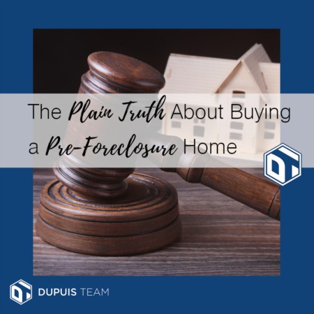The Plain Truth About Buying a Pre-foreclosure