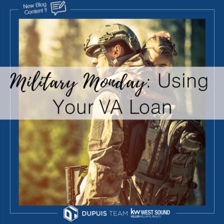 Military Monday: Using Your VA Loan