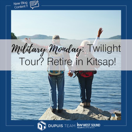 Military Monday: Is This Your Twilight Tour? Retire in Kitsap!