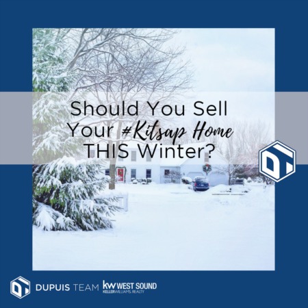 Should YOU Sell Your Home in Kitsap THIS Winter?