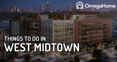 9 Things to Do in West Midtown & Upcoming Developments