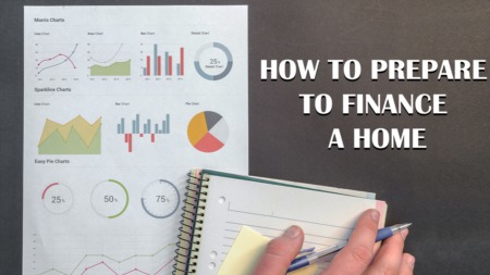How To Prepare To Finance A Home