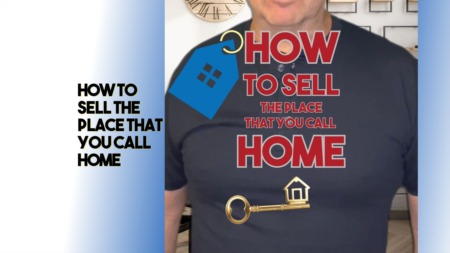 How to sell the place that you call home