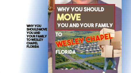 Why you should move you and your family to Wesley Chapel Florida
