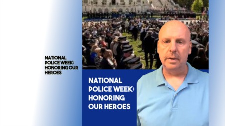 National Police Week: Honoring our Heroes
