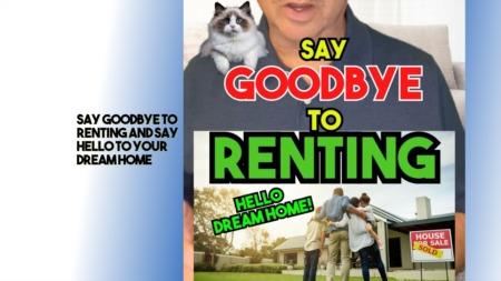 Say Goodbye to Renting and Say Hello to Your Dream Home
