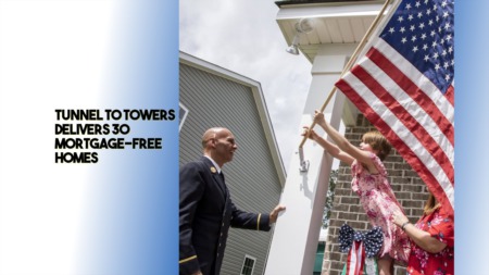 Tunnel to Towers Delivers 30 Mortgage-Free Homes to Families of America's Fallen Heroes in Observance of Memorial Day