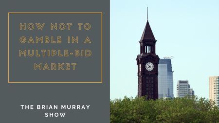The Brian Murray Show #64: How To Not Gamble In a Multiple-Bid Market