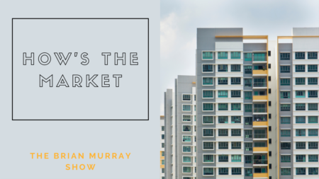 The Brian Murray Show Episode #73: How's The Market?