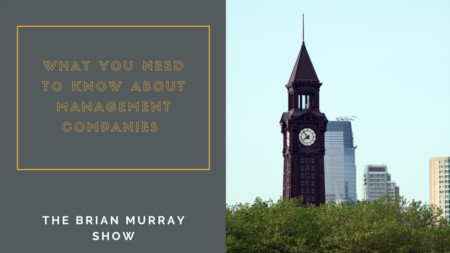 The Brian Murray Show #75: What You Need To Know About Management Companies
