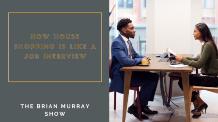  The Brian Murray Show #86: House shopping & job interviews