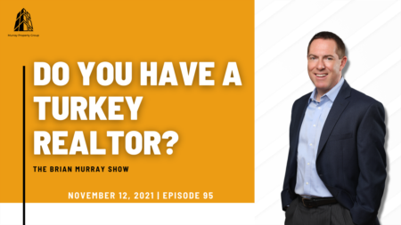 Do you Have a Turkey As A Realtor?