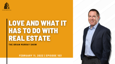 Love and What It Has To Do with Real Estate
