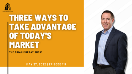 Three Ways to Take Advantage of Today's Market