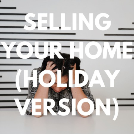 SELLING YOUR HOUSE BEFORE THE HOLIDAYS