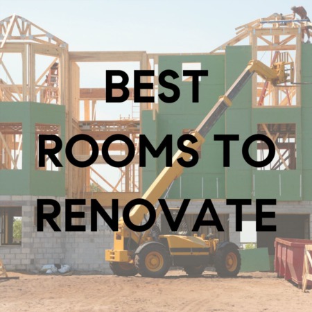 BEST ROOMS TO RENOVATE