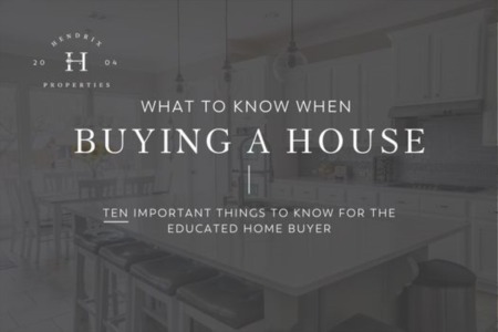 What to know when buying a house (10 important things to know for the educated home-buyer)