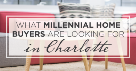 What Millennial Home Buyers are Looking for in Charlotte