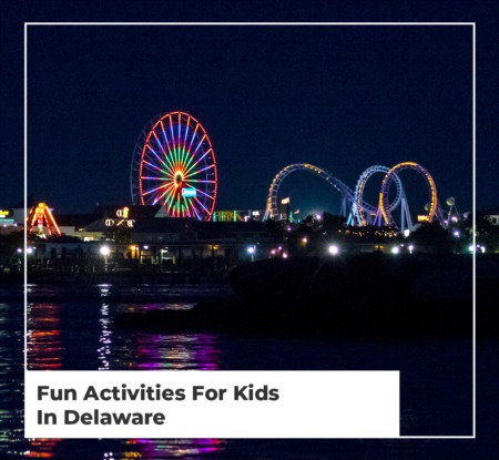 Fun Activities For Kids In Delaware