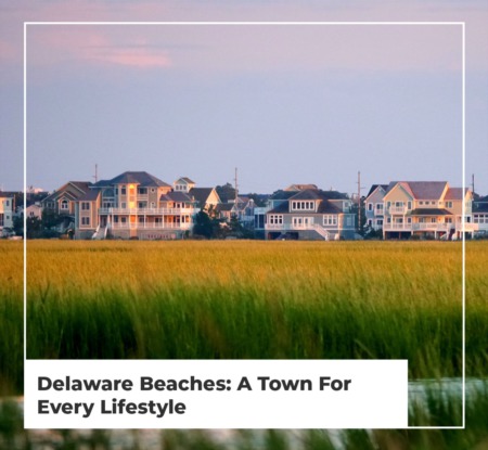 Delaware Beaches - A Town For Every Lifestyle