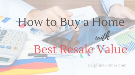 How to Buy a Home with Best Resale Value