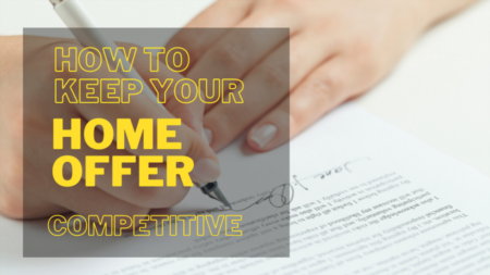 How To Keep Your Home Offer Competitive