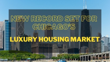 New Record Set For Chicago’s Luxury Housing Market