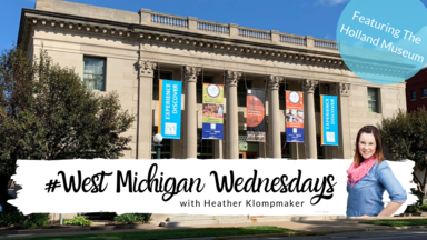 West Michigan Wednesdays | Holland Museum