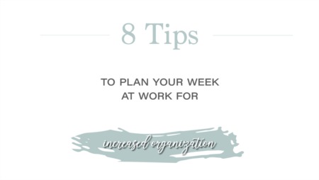 8 Tips for Increased Work Organization 