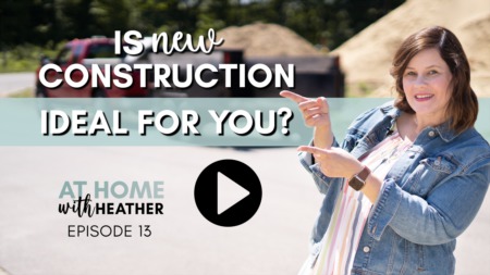 Is New Construction Ideal for You?